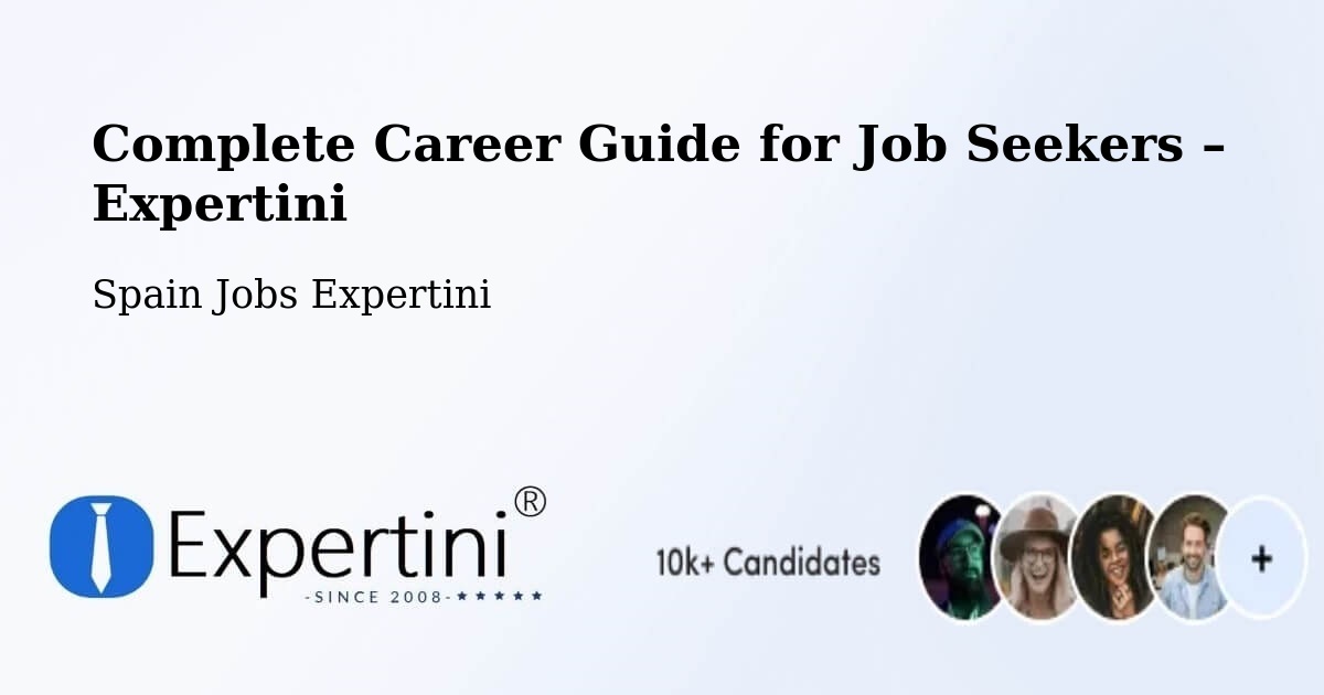 Career Guide for Job Seekers – Setiles - Setiles, Spain Jobs Expertini
