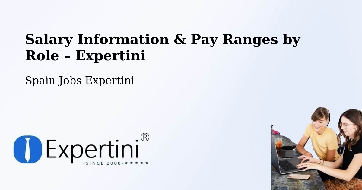Salary Information & Pay Ranges – Setiles - Setiles, Spain Jobs Expertini